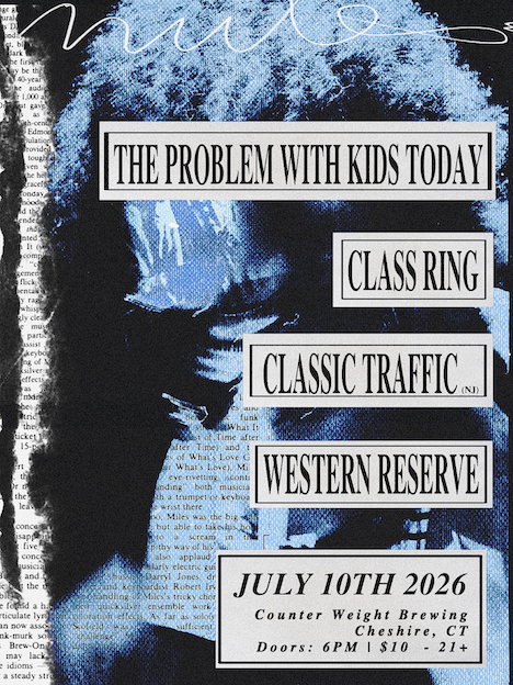 Music Upstairs with The Problem with Kids Today/Class Ring/Classic Traffic (NJ)/Western Reserve